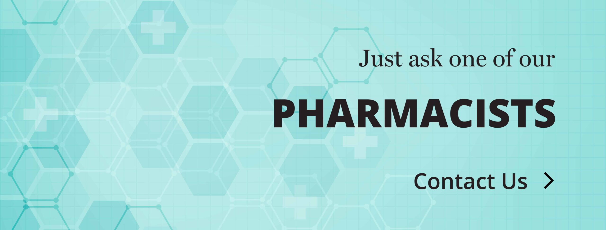 Have questions? Our pharmacists have answers